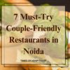 7 Must-Try Couple-Friendly Restaurants in Noida