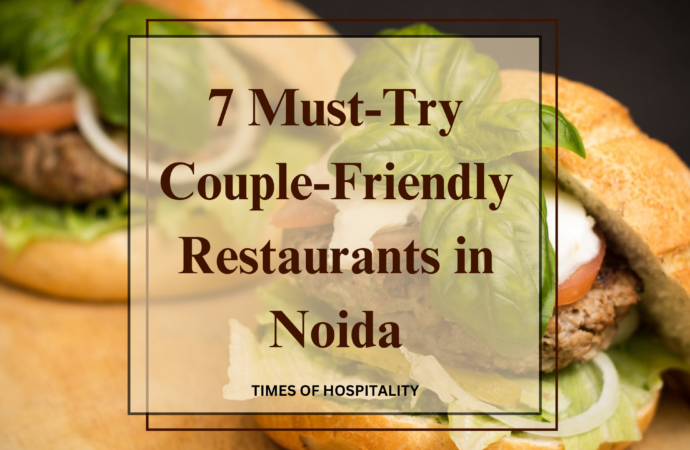 7 Must-Try Couple-Friendly Restaurants in Noida