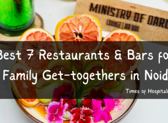 Top 10 Restaurants to explore in Noida | Times of Hospitality