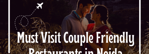 Must Visit Couple Friendly Restaurants in Noida