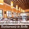 Best Affordable Premium Restaurants in Noida