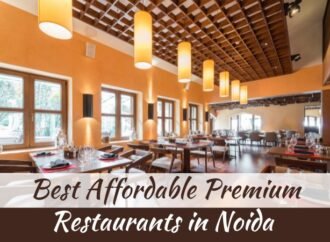 Best Affordable Premium Restaurants in Noida