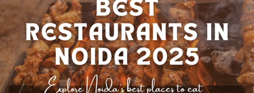 Plan Your Romantic Dining in Noida at These Must-Visit Restaurants