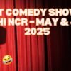Best Comedy Shows in Delhi NCR – May & June 2025