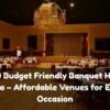 Top 10 Budget Friendly Banquet Halls in Noida – Affordable Venues for Every Occasion