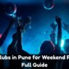 Best Clubs in Pune for Weekend Party – Full Guide