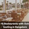 Top 10 Outdoor Seating Restaurants in Bangalore