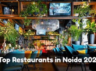Top Restaurants in Noida 2025 – 10 Must-Try Dining Experiences