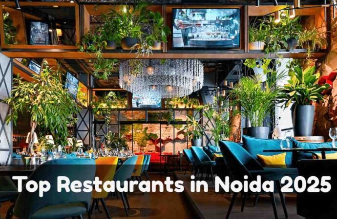 Top Restaurants in Noida 2025 – 10 Must-Try Dining Experiences