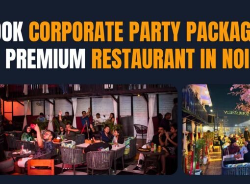Book Corporate Party Packages at Premium Restaurant in Noida