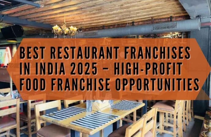 Best Restaurant Franchises in India 2025 – High-Profit Food Franchise Opportunities
