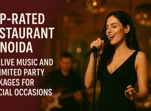 Top-Rated Restaurant in Noida for Live Music and Unlimited Party Packages for Special Occasions