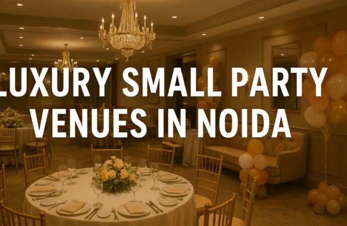Luxury Small Party Venues in Noida for Memorable Gatherings