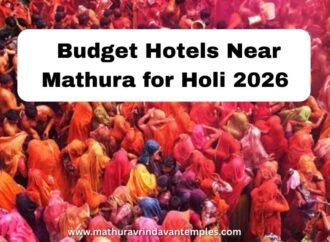 Budget Hotels Near Mathura for Holi 2026 Affordable & Comfortable Stays