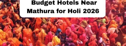 Budget Hotels Near Mathura for Holi 2026 Affordable & Comfortable Stays